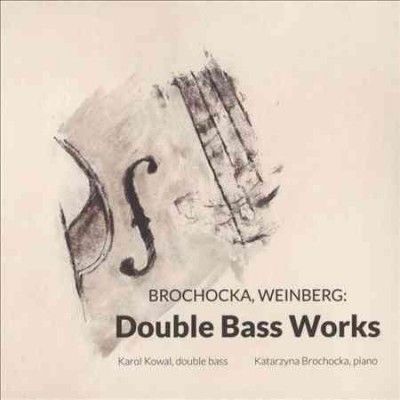 Brochocka, Weinberg: Double Bass Works (CD / Album)