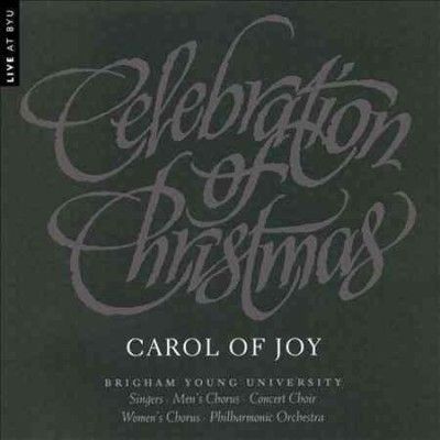 Byu Singers - Celebration Of Christmas: Carol Of Joy (CD)