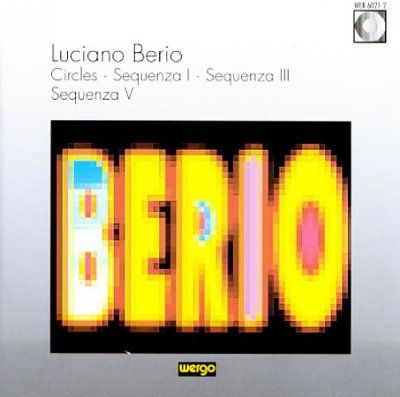 Luciano Berio - CIRCLES, SEQUENZAS 1, 3 &amp; 5- (CD / Album)