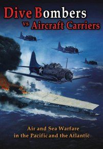 Dive Bombers Vs Aircraft Carriers(DVD)