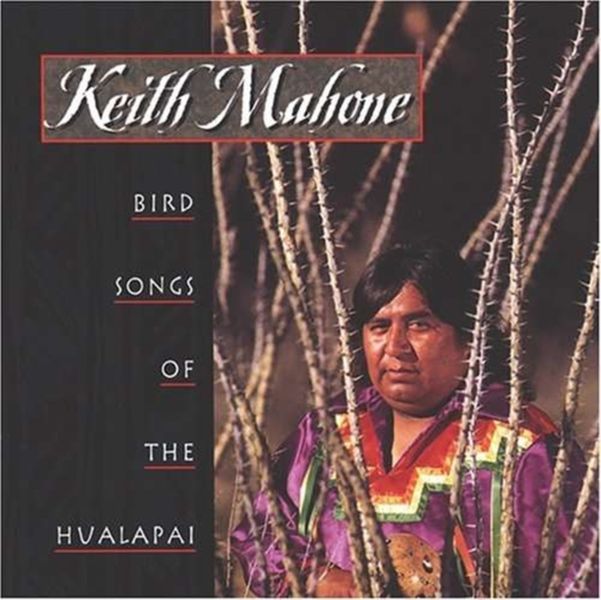 Keith Mahone - Bird Songs Of The Hualapai (CD)