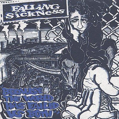 Falling Sickness - Because The World (CD)