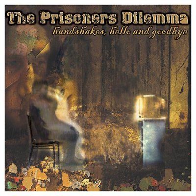 Prisoners Dilemma - Handshakes, Hello, And Goodbye (CD)