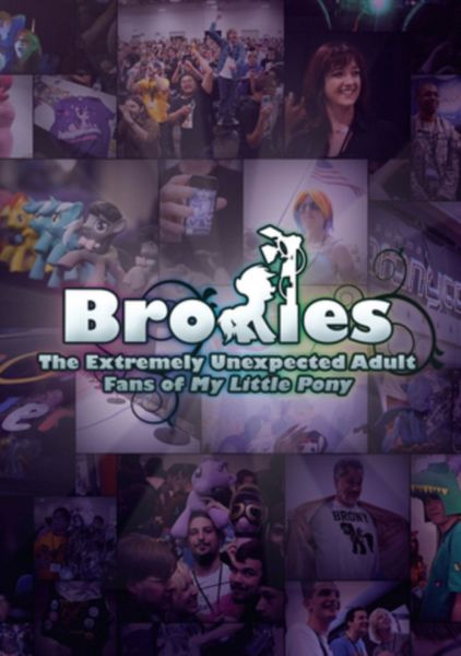Bronies - The Extremely Unexpected Adult Fans of My Little Pony(DVD)