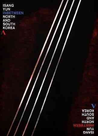Isang Yun: Inbetween North and South Korea(DVD)