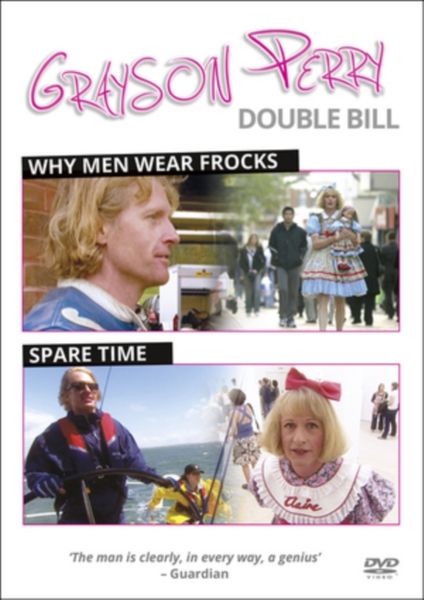 Grayson Perry: Why Men Wear Frocks/Spare Time(DVD)