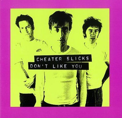 Cheater Slicks - Don't Like You (CD)