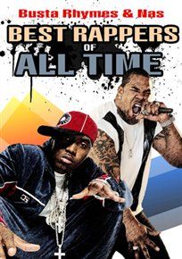 Best Rappers of All Time: Busta Rhymes and Nas(DVD)