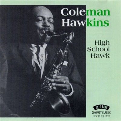 Coleman Hawkins - High School Hawk (CD)