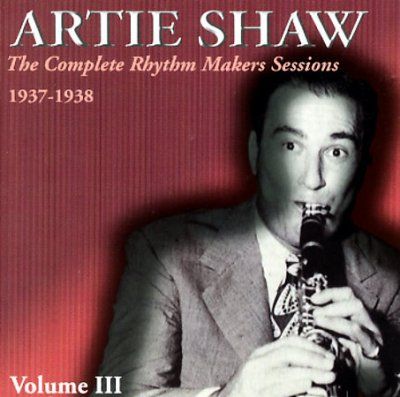 Artie Shaw - Complete Rhythm Makers Vol Iii (CD)