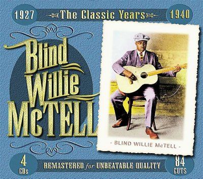 Blind Willie Mctell - Classic Years 1927 - 1940 (CD)