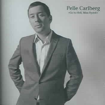 Pelle Carlberg - Go To Hell, Miss Rydell (CD)