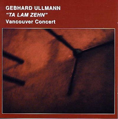 Gebhard Ullmsn - Ta La Zehn: Vancouver Concert (CD)