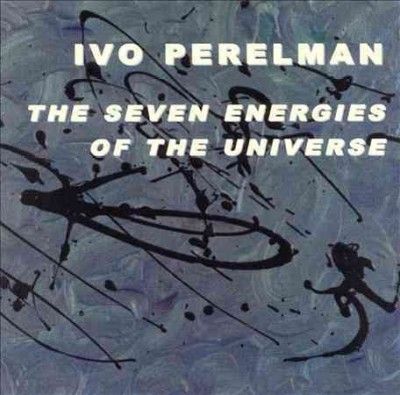 Ivo Perelman - Seven Energies Of The Universe (CD)
