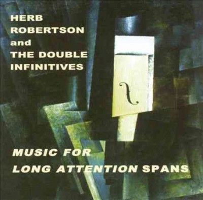 Herb Robertson - Music For The Long Attention Spans (CD)