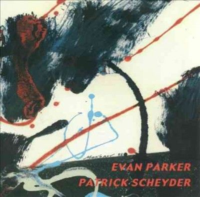 Evan Parker and Patrick Scheyder (CD / Album)