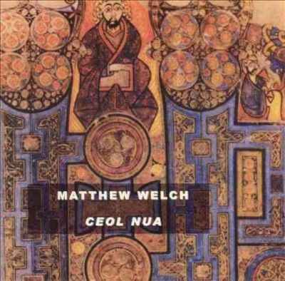 Matthew Welch - Ceol Nua (CD)