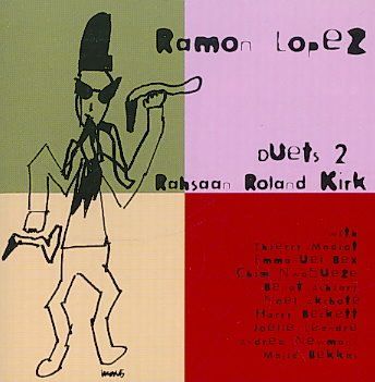 Ramon Lopez - Duets 2 Rahsaan Roland Kirk (CD)