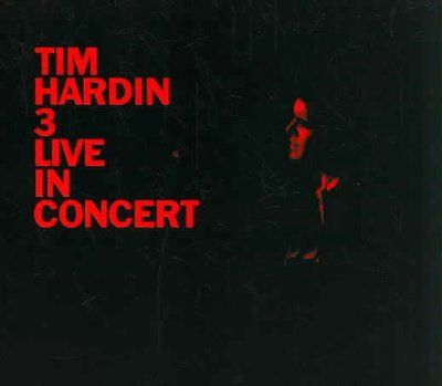Tim Hardin - 3 Live In Concert (CD)