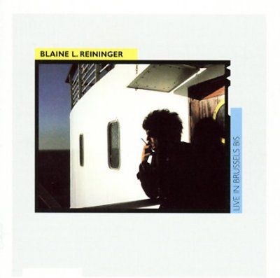 Blaine L. Reininger - Live In Brussels (CD)