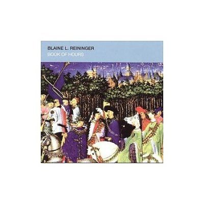 Blaine L. Reininger - Book Of Hours (CD)