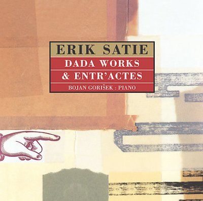Bojan Gorisek - Satie: Dada Works &amp; Entr'actes (CD)