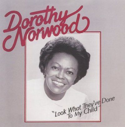 Dorothy Norwood - Look What They've Done To My Child (CD)