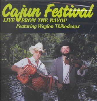 Waylon Thibodeaux - Cajun Festival: Live From The Bayou (CD)