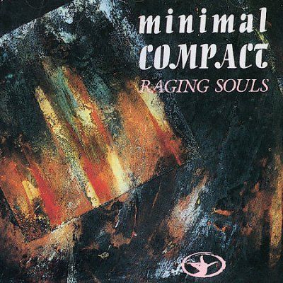 Minimal Compact - Raging Souls (CD)