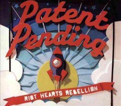 Patent Pending - Riot Hearts Rebellion (CD)