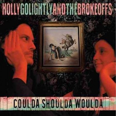 Holly &amp; T Golightly - Coulda Shoulda Woulda (Vinyl)