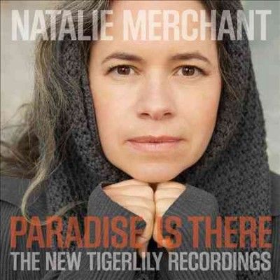 Natalie Merchant - Paradise Is There: New Tigerlily Recor (Vinyl)