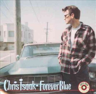 Chris Isaak - Forever Blue (Vinyl)