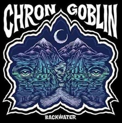 Chron Goblin - Backwater (Vinyl)