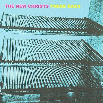 New Christs - These Rags (CD)