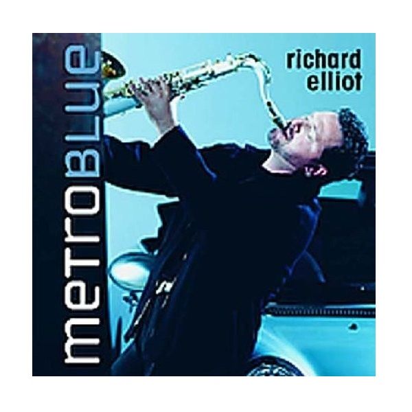 Richard Elliot - Metro Blue (CD)