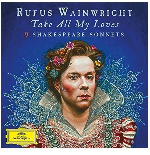Rufus Wainwright - Take All My Loves - Shakespeare Sonnets (CD)