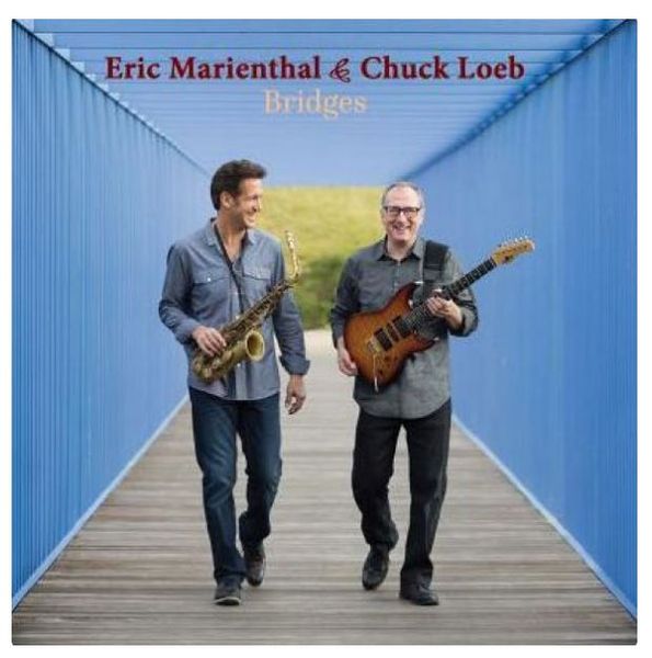 Eric Marienthal &amp; Chuck Loeb - Bridges (CD)