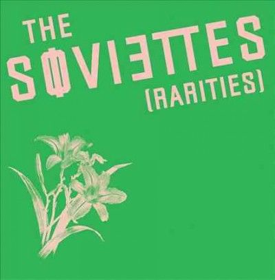 Soviettes - Rarities (Vinyl)
