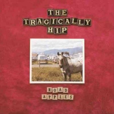Tragically Hip - Road Apples (Vinyl)