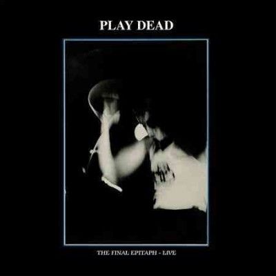 Play Dead - Final Epitaph (Vinyl)