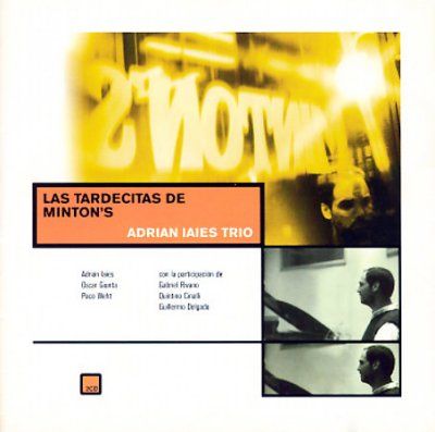 Adrian Iaies - Las Tardecitas De Minton's (CD)