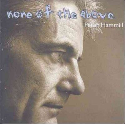 Peter Hammill - None Of The Above (CD)