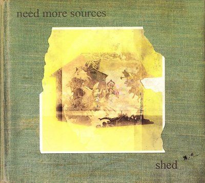 Need More Sources - Shed (CD)
