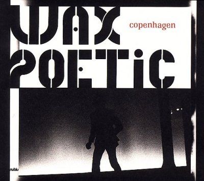 Wax Poetic - Copenhagen (CD)