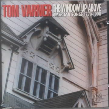 Tom Varner - Window Up Above: American Songs 1770 (CD)