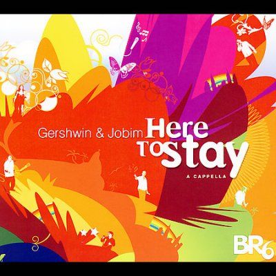 Br6 - Here To Stay: Gershwin &amp; Jobim (CD)