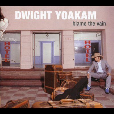 Dwight Yoakam - Blame The Vain (CD)