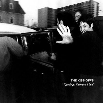 Kiss Offs - Goodbye Private Life (CD)