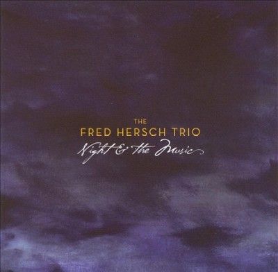 Fred Trio Hersch - Fred Hersch Trio: Night And The Music (CD)
